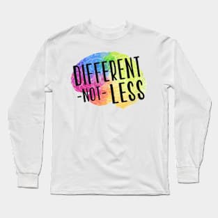 Different Not Less Long Sleeve T-Shirt